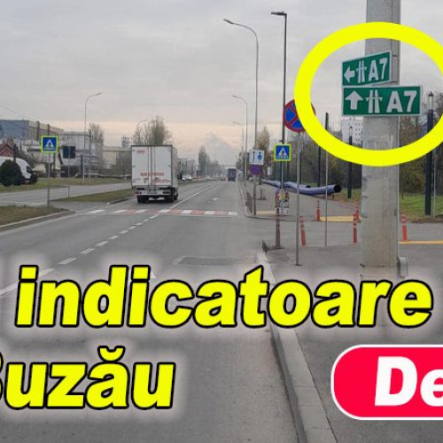 Indicatoare rutiere montate în Buzău pentru acces la autostrada A7