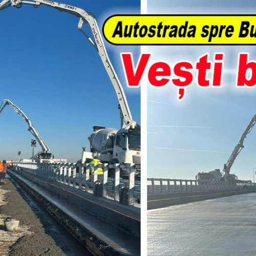 Autostrada de la Buzău către Ploiești și București avansează rapid