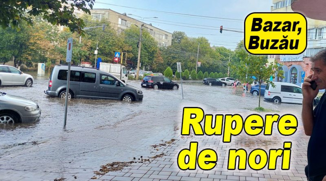 Averse torențiale în Buzău. Canalizarea a fost depășită de ploaia intensă