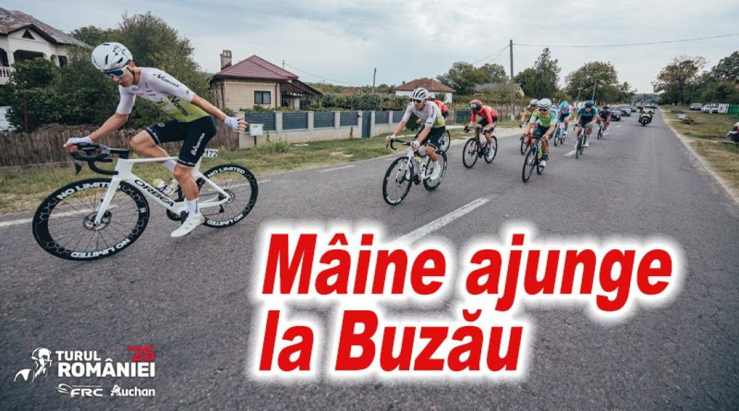 Etapa a treia a Turului României se desfășoară prin Buzău