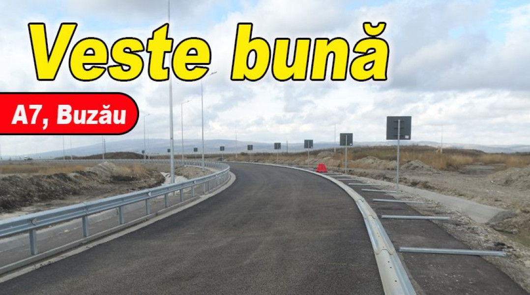 Breteaua nr. 6 de acces spre Buzău va fi deschisă în curând