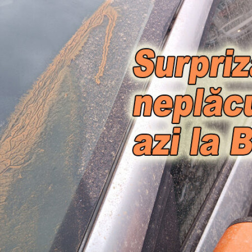 Aversei meteo aduce gunoi săharian peste Buzău: Șoferii cu mașinile murdare, dar proprietarii de spălătorii fericiți